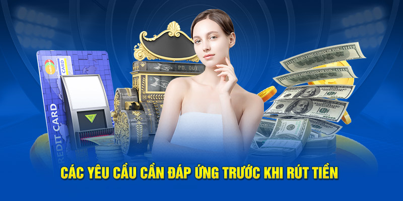 Các yêu cầu cần đáp ứng trước khi rút tiền thưởng online