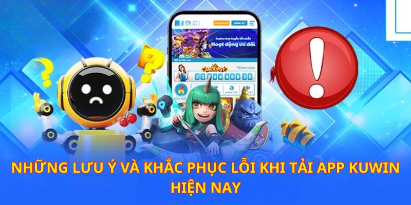 Tham khảo lỗi cũng như cách khắc phục khi làm theo hướng dẫn tải app